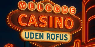 Casino Uden ROFUS Bonus Uden – Oplev Spil og Fornøjelse