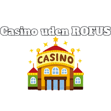 Casino Uden ROFUS - Spillerevolution med Trustly Casino Uden ROFUS - Spillerevolution med Trustly