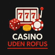 Casino Uden Rufus Dansk En Ny Tidsalder for Online Spil
